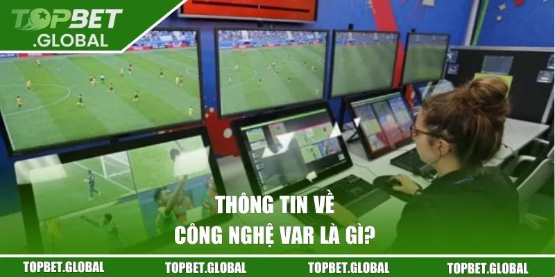 Chia sẻ thông tin về công nghệ VAR