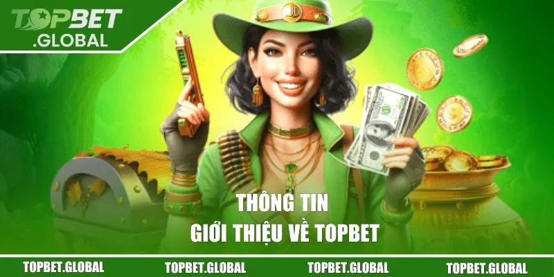Thông tin giới thiệu về Topbet