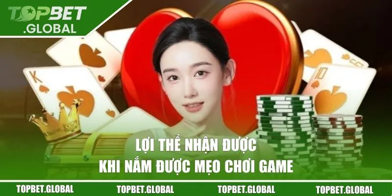 Lợi thế nhận được khi nắm được mẹo chơi game