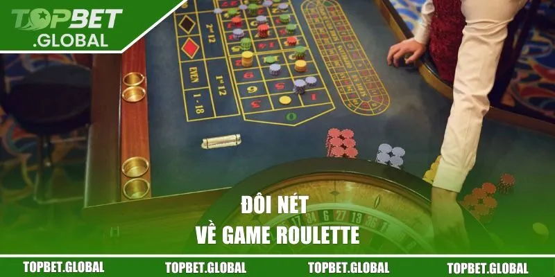 Đôi nét về game Roulette