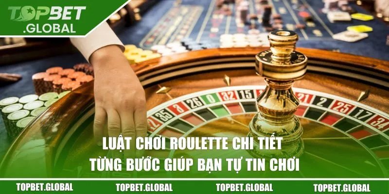 luật chơi Roulette chi tiết
