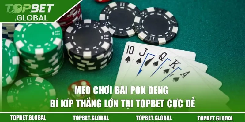 mẹo chơi bài Pok Deng