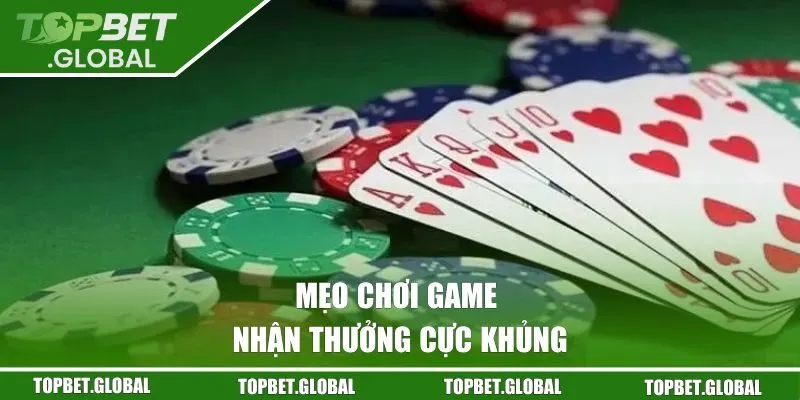 Mẹo chơi game nhận thưởng cực khủng