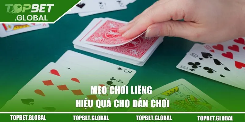 Mẹo chơi Liêng hiệu quả cho dân chơi