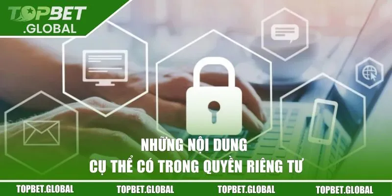Những nội dung cụ thể có trong quyền riêng tư