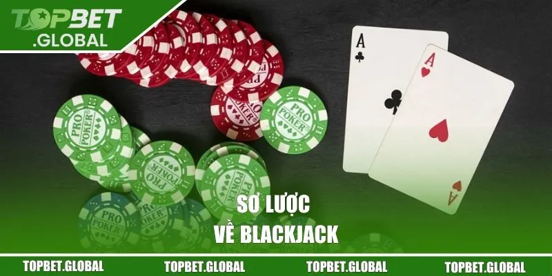 Sơ lược về Blackjack